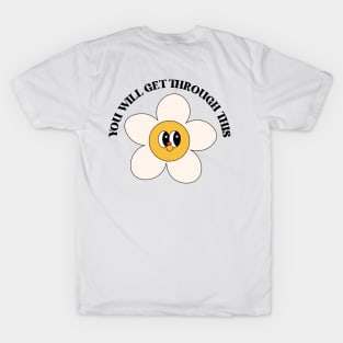 You Will Get Through This Inspiration T-Shirt